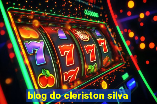 blog do cleriston silva