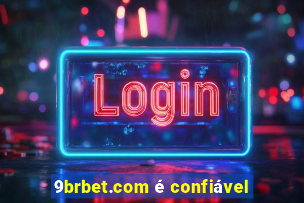 9brbet.com é confiável