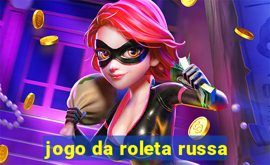 jogo da roleta russa