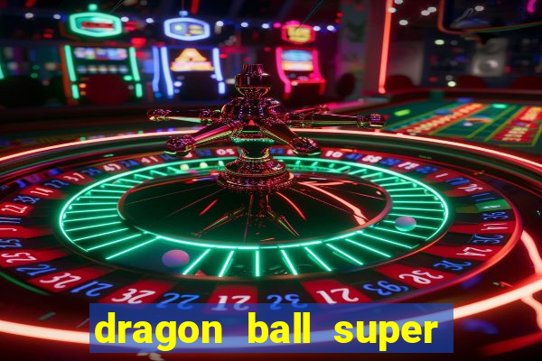 dragon ball super dublado drive