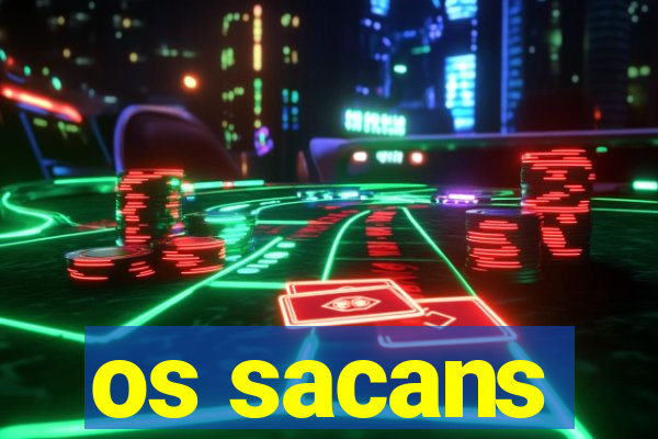 os sacans