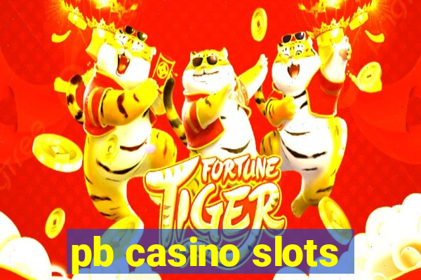 pb casino slots