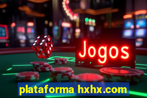 plataforma hxhx.com