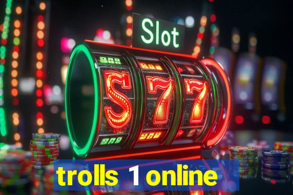 trolls 1 online