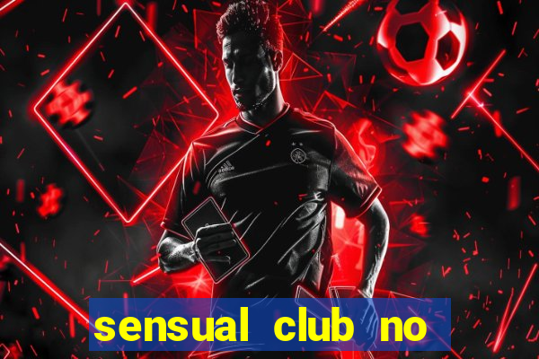 sensual club no esporte interativo