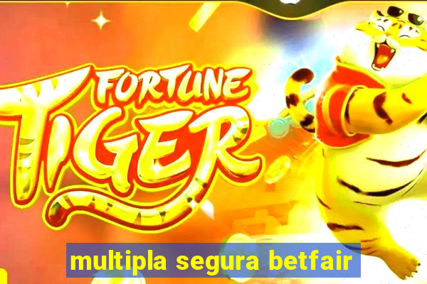 multipla segura betfair