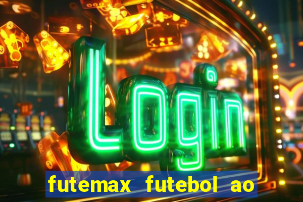 futemax futebol ao vivo online