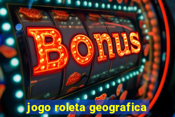 jogo roleta geografica