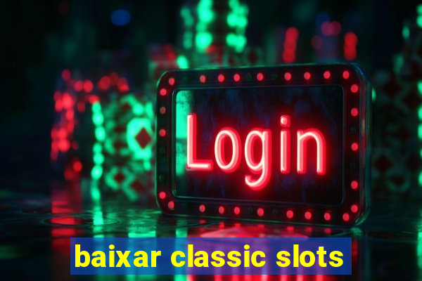 baixar classic slots