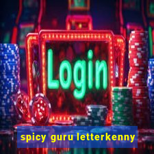 spicy guru letterkenny