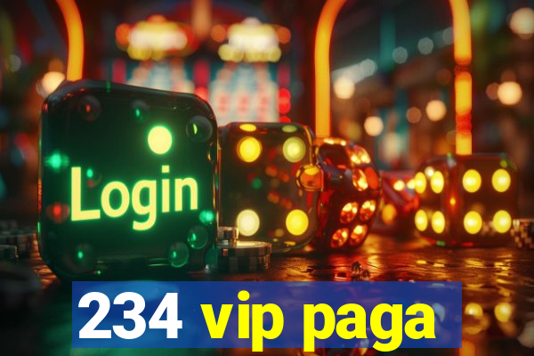 234 vip paga