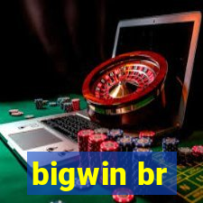 bigwin br