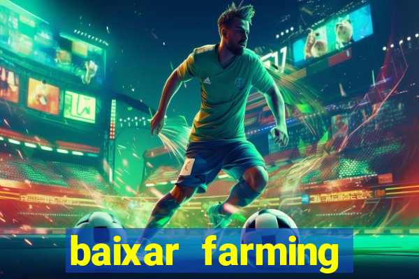 baixar farming simulator 18 dinheiro infinito