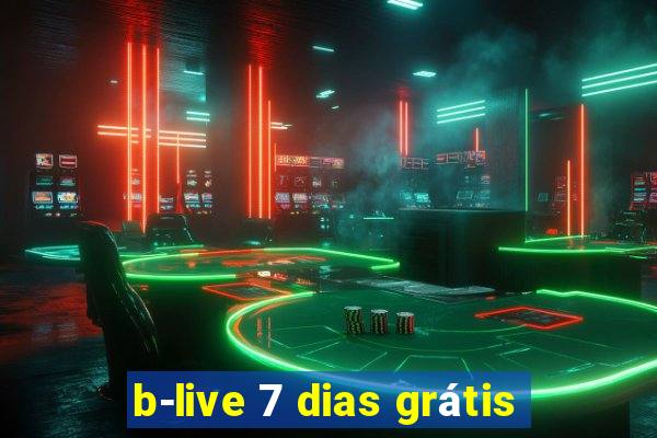 b-live 7 dias grátis