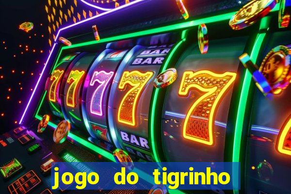 jogo do tigrinho verdade ou mentira