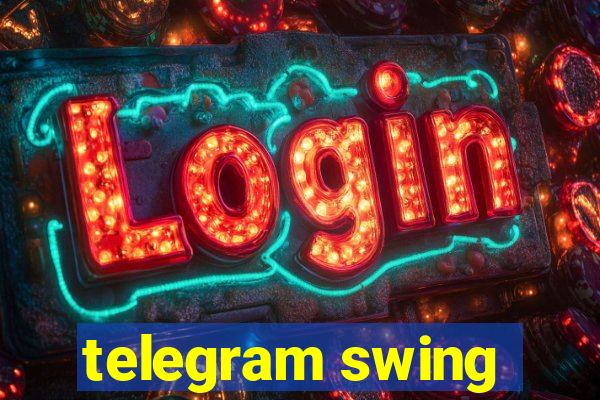 telegram swing