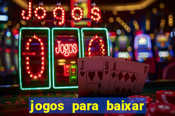 jogos para baixar que ganha dinheiro