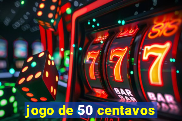 jogo de 50 centavos