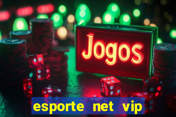 esporte net vip bet apostas