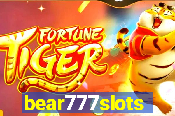 bear777slots