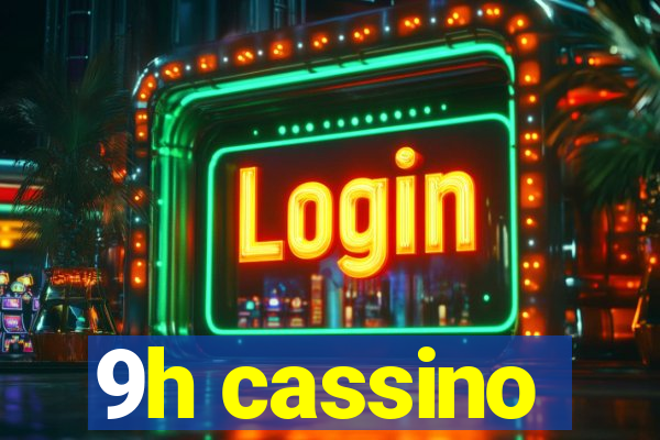 9h cassino