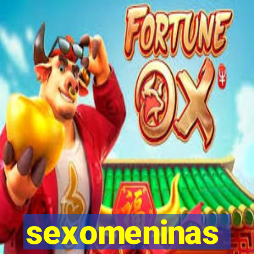 sexomeninas