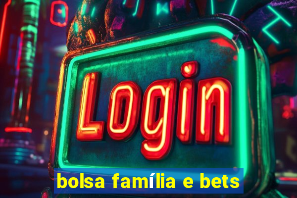 bolsa família e bets