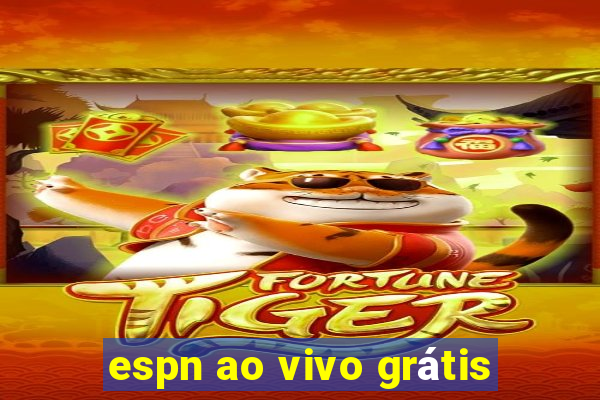 espn ao vivo grátis