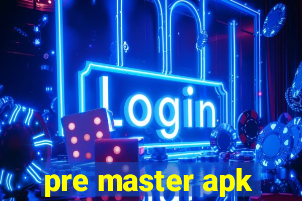 pre master apk