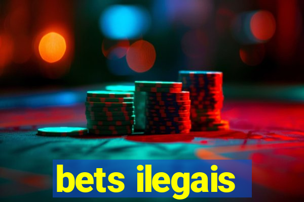 bets ilegais