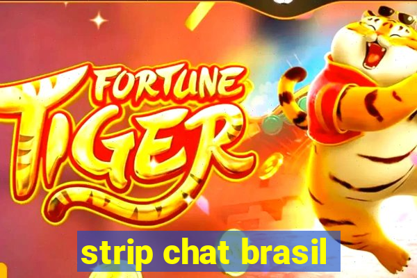 strip chat brasil