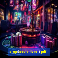 crepúsculo livro 1 pdf