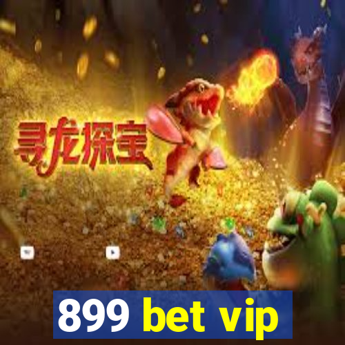 899 bet vip