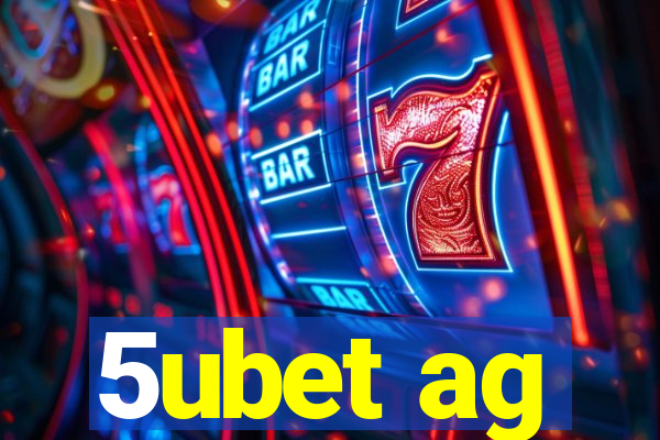 5ubet ag