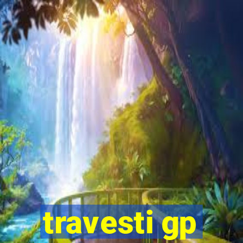 travesti gp