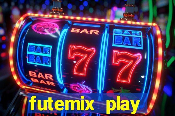 futemix play futebol ao vivo