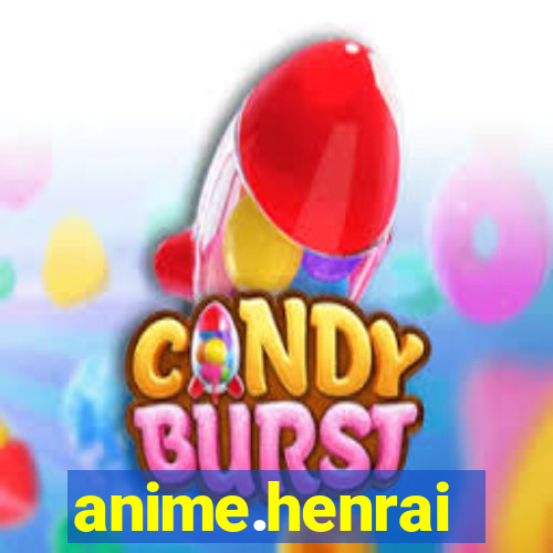 anime.henrai