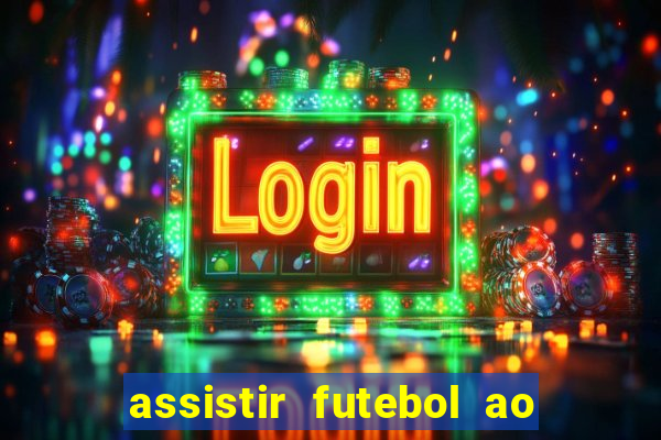 assistir futebol ao vivo grátis tv 0800