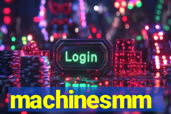 machinesmm