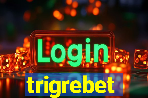 trigrebet